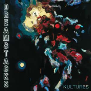 Dreamstacks by Kultures album cover