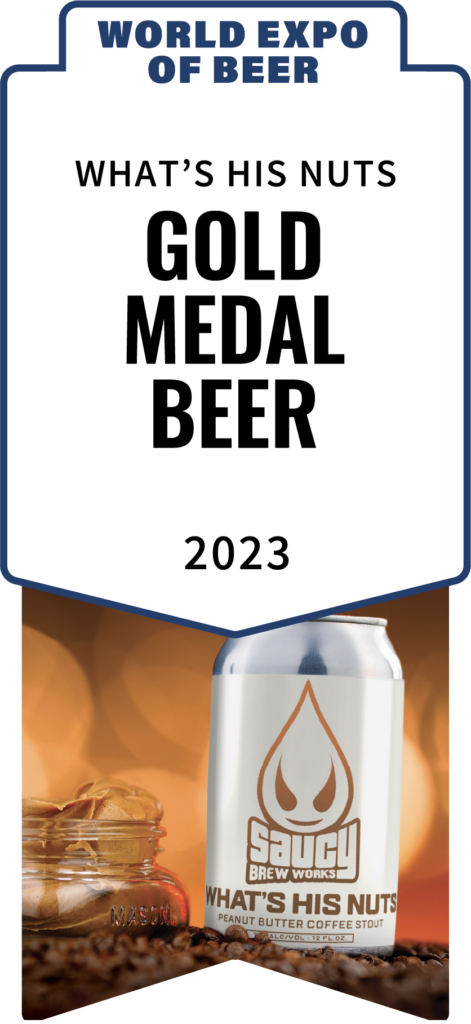 What's His Nuts Gold Medal at the World Expo of Beer in 2023.